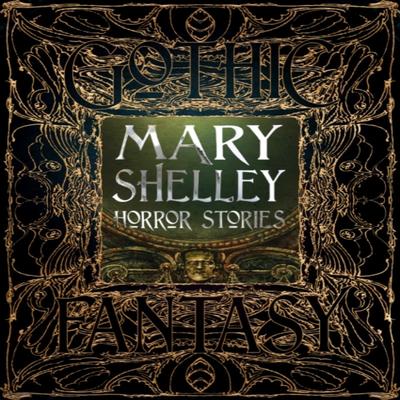 Histórias de Terror de Mary Shelley por Mary Shelley Livro de Capa Dura 9781786648075