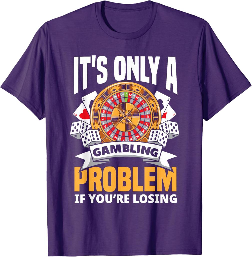 Gambling Problem If Youre Losing Funny Casino Roulette Graphic TShirt
