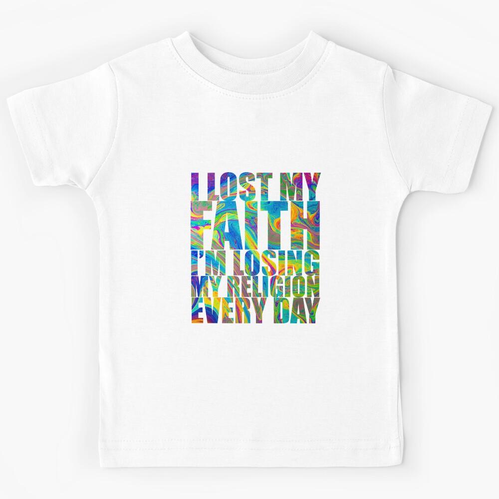 I Lost My Faith, new colorway, Lyric Quote Design Kids T-Shirt 100