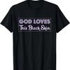 Christian Faith God Loves This Black Skin T-Shirt