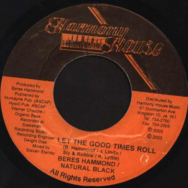 

7inch Record BERES HAMMOND / NATURAL BLACK - Let The Good Times Roll NONE Harmony House 2003 Jamaica Reggae, Ska & Dub Used