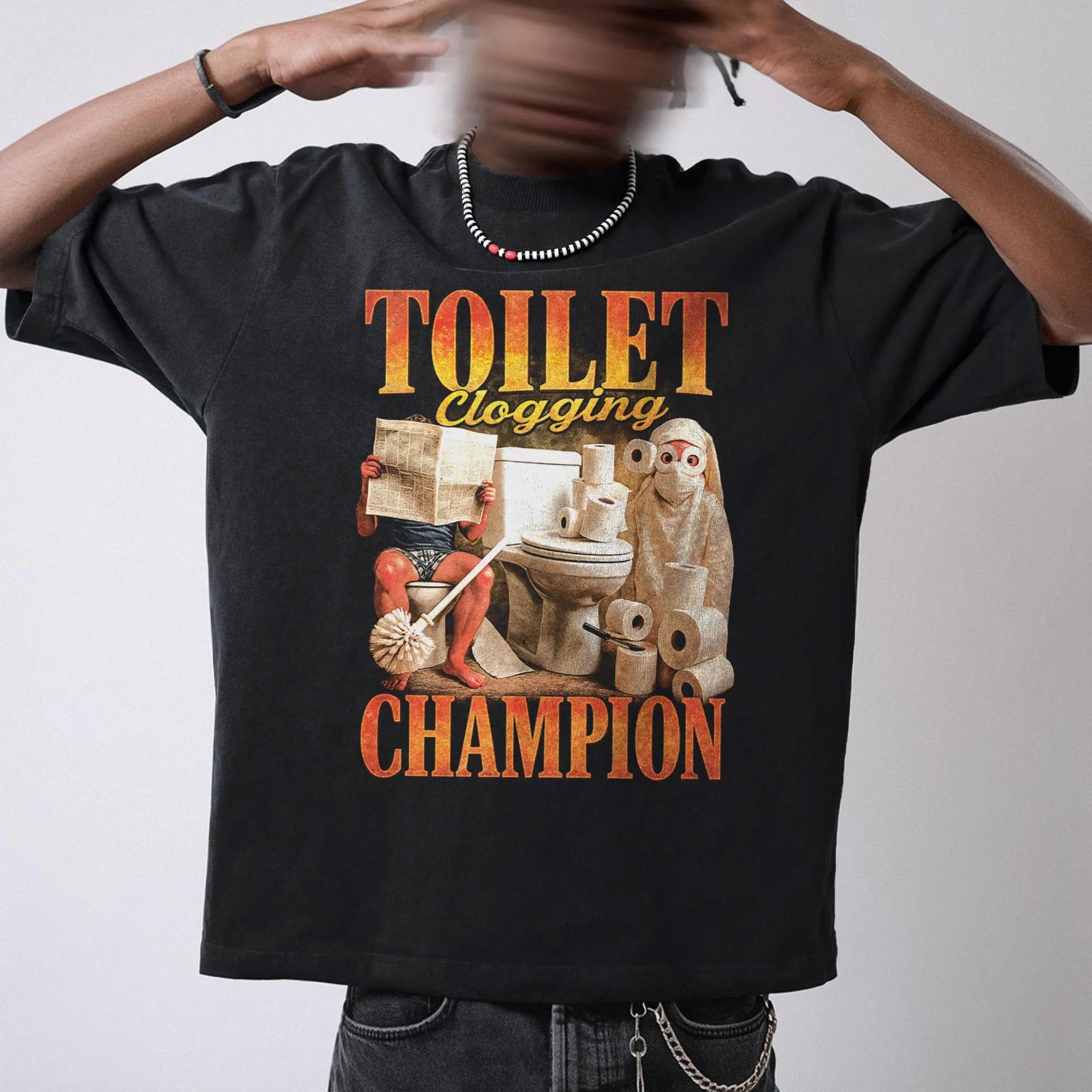 Toilet Clogging Champion TShirt Funny Meme Graphic Tee Summer Mens and Womens Loose and Breathable Tshirt Top XL