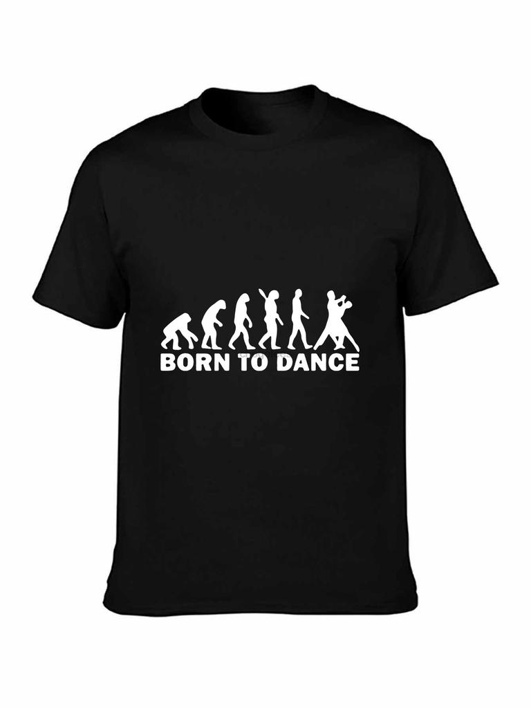 Born to Dance Printed T Shirts Men Short Sleeve ONeck Cotton Mens Tshirt Summer Style Funny Salsa Tops Tee Homme