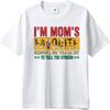 Daily Wear Summer Unisex T Shirt Im Moms Favorite Seriously She Told Me Not To Tell The Others Short Sleeve Adult O Neck Tops