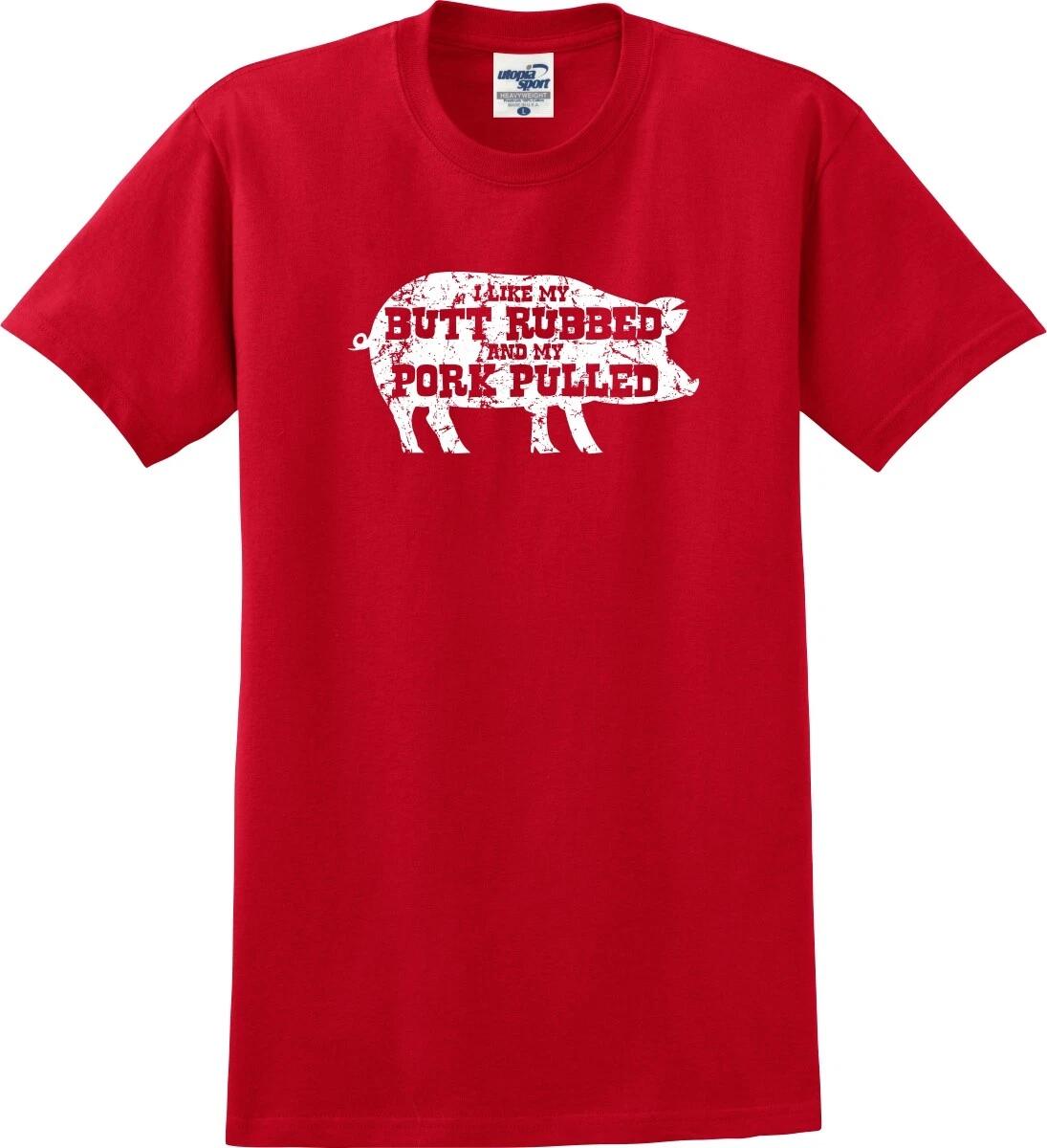 Мне нравится, когда мне массируют зад и делают рваную свинину BBQ. Смешная унисекс футболка (С-5Х) XL