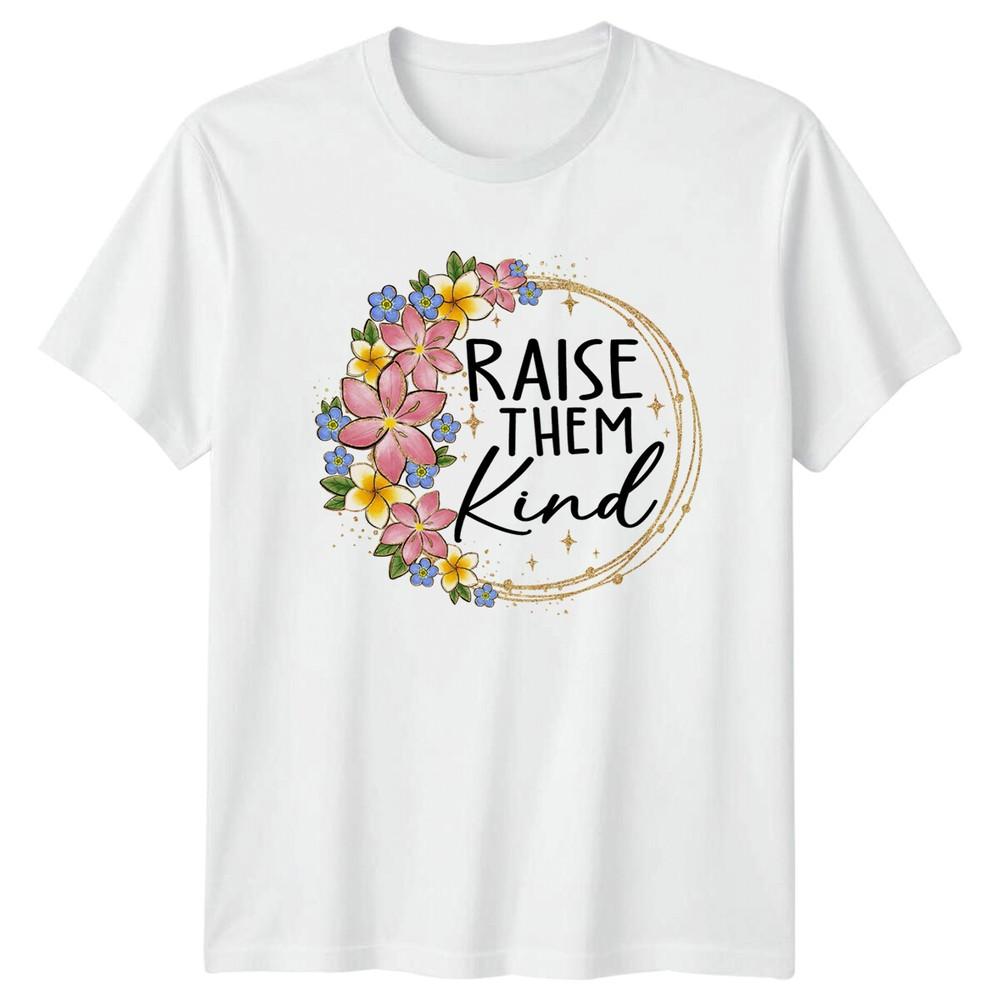 Raise Them Kind Floral Wreath Graphic TShirt Kind Be Kind TShirt S