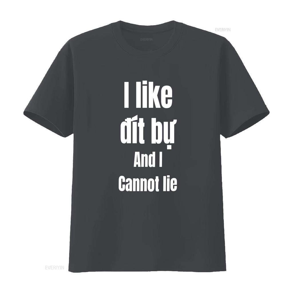 I Like Dit Bu And Cannot Lie funny Vietnamese wording shirt saying vintage Washed homme Stretched Top For Everyday Wear Unisex