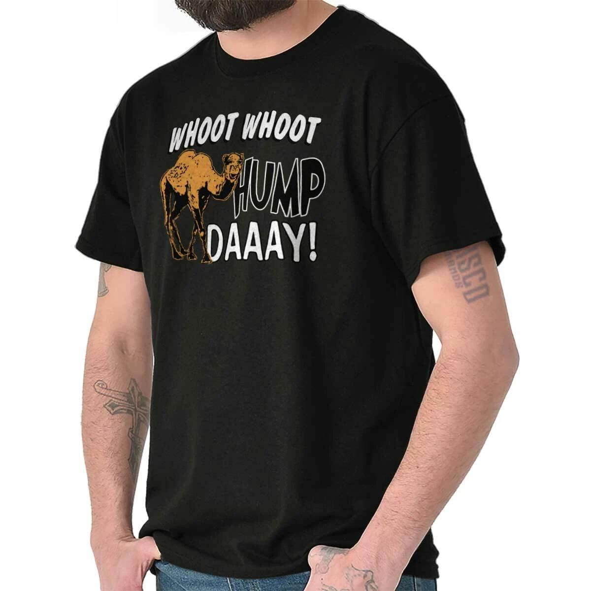 Funny Hump Day Camel Joke Whoot Whoot Humor Womens or Mens Crewneck T Shirt Tee XXXL