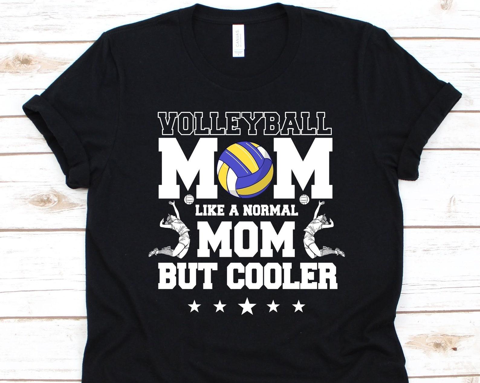 Volleyball Mom Like A Normal Mom But Cooler Shirt, Volleyball Mom Shirt, Volleyball Player, Volleyball Mother, Volleyball Mom Gift, Mom Tee S