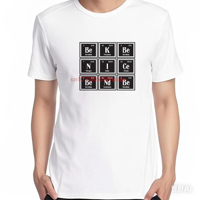 Be Nice Be Friendly Fashion Unisex Print T Shirt Periodic Table Of Eleunisexts Summer Casual Short Sleeve Tshirts Unisexs Clothes