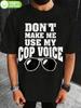 Police Humor Graphic T-shirt - 100% Cotton