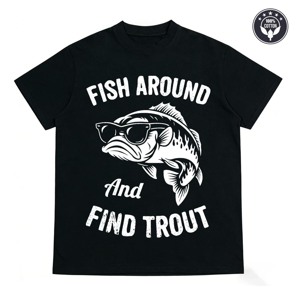 Vintage Fishing T Shirt Men Funny Fish Around And Find Trout Graphic Tee 100% Cotton Short Sleeve Fisherman Gift Tops