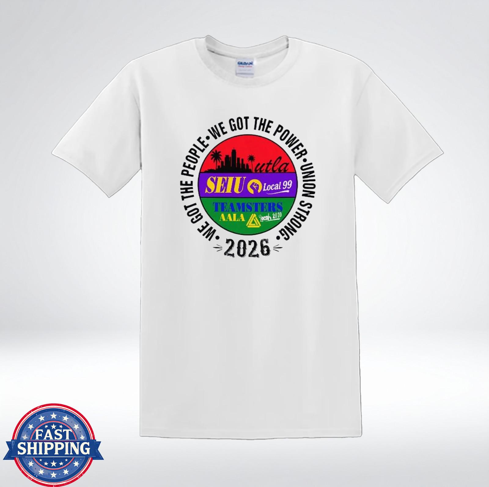 We Got The Power Union Strong 2026 Labor Movement Graphic T-Shirt XL