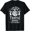 Last Gasp Services Funéraires Nous Mettons Le Fun Dans Les Funérailles T-shirt