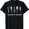 These Are My Weapons Funny Hairdresser Hairdressing tShirt T-Shirt