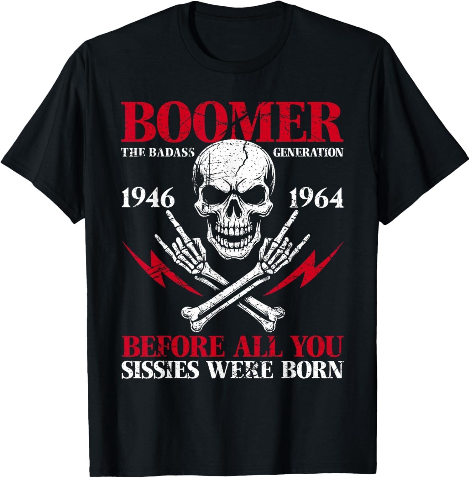 HOT! Boomer Generation Badass Before All You Sissies T Shirt M