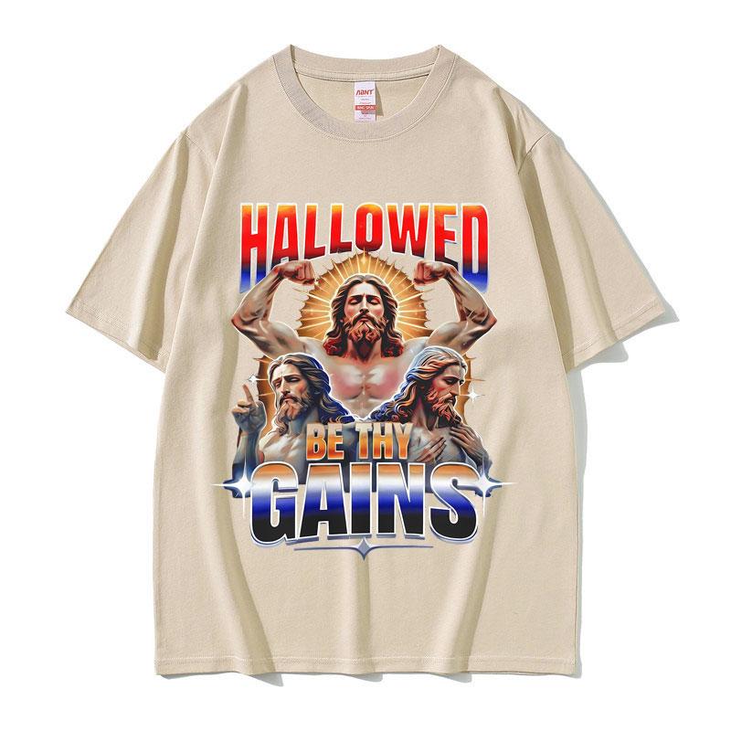 

2025 Summer Hallowed Be Thy Gains Jesus Pump Cover Funny Meme Men s Humor Fitness Muscular 100% Pure Cotton Printed T-shirt Y2k XL