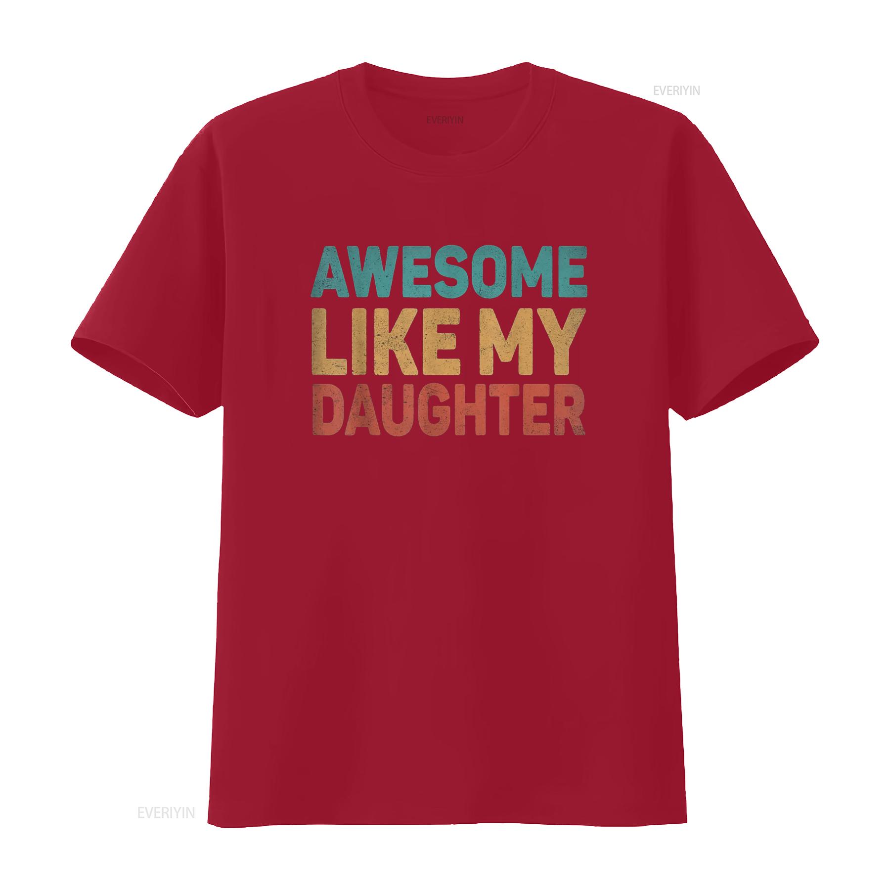 

Awesome Like My Daughter T Shirt vintage Washed homme Soft Unisex Slightly graphic Casual Stylish Comfortable Versatile S