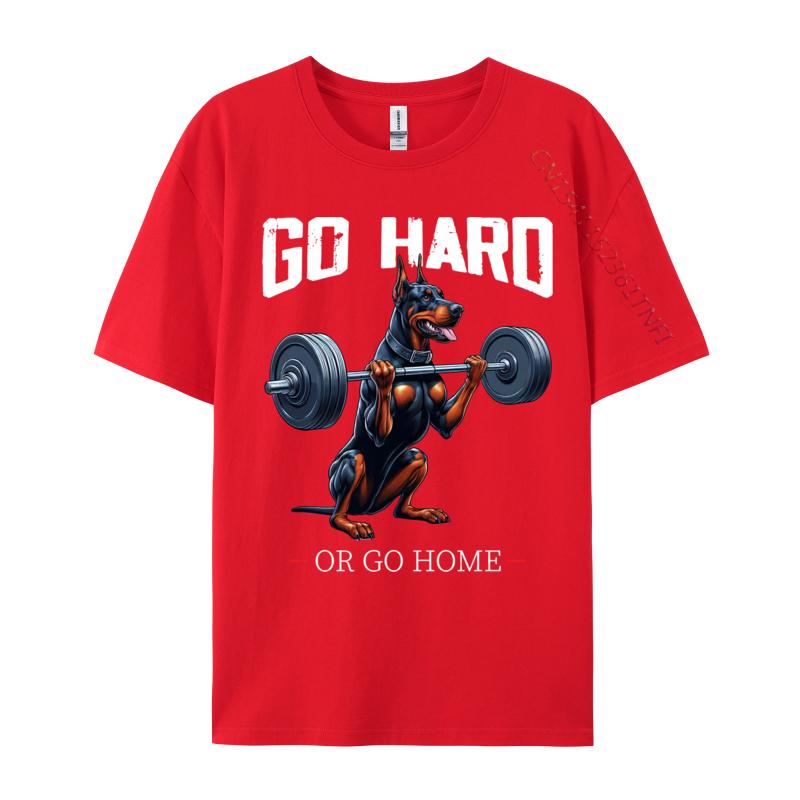 Go Hard Or Go Home Doberunisexn Dog Weightlifting Fitness Gym Casual Unisex Tshirt Wholesale Unique Cotton Unisex Tops Tees