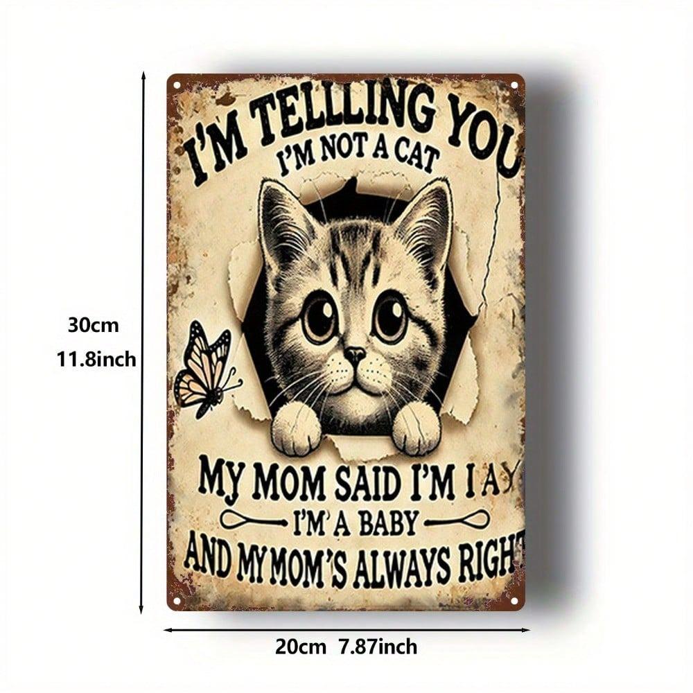 Funny Cat Metal Wall Sign Not A Cat Retro Vintage Iron Plaque 8x12 Inch