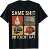 Funny Same Sh_t Different Hat T-Shirt S-5XL Q87841 Unisex T-Shirt