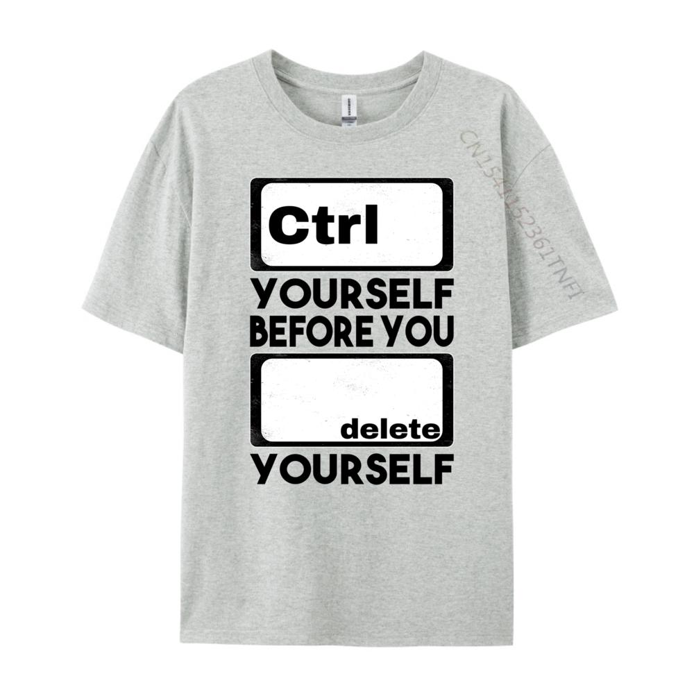 Ctrl Yourself Before You Delete Yourself Fun Computer Theme Graphic Tees Unisex Unisexs Clothing Geek Clothing Spring Streetwear