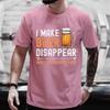 I Make Beer Disappear Whats Your Superpower Funny Drinking TShirt for Men Casual TShirt Fashion Men Tee TShirts Clothing Tops