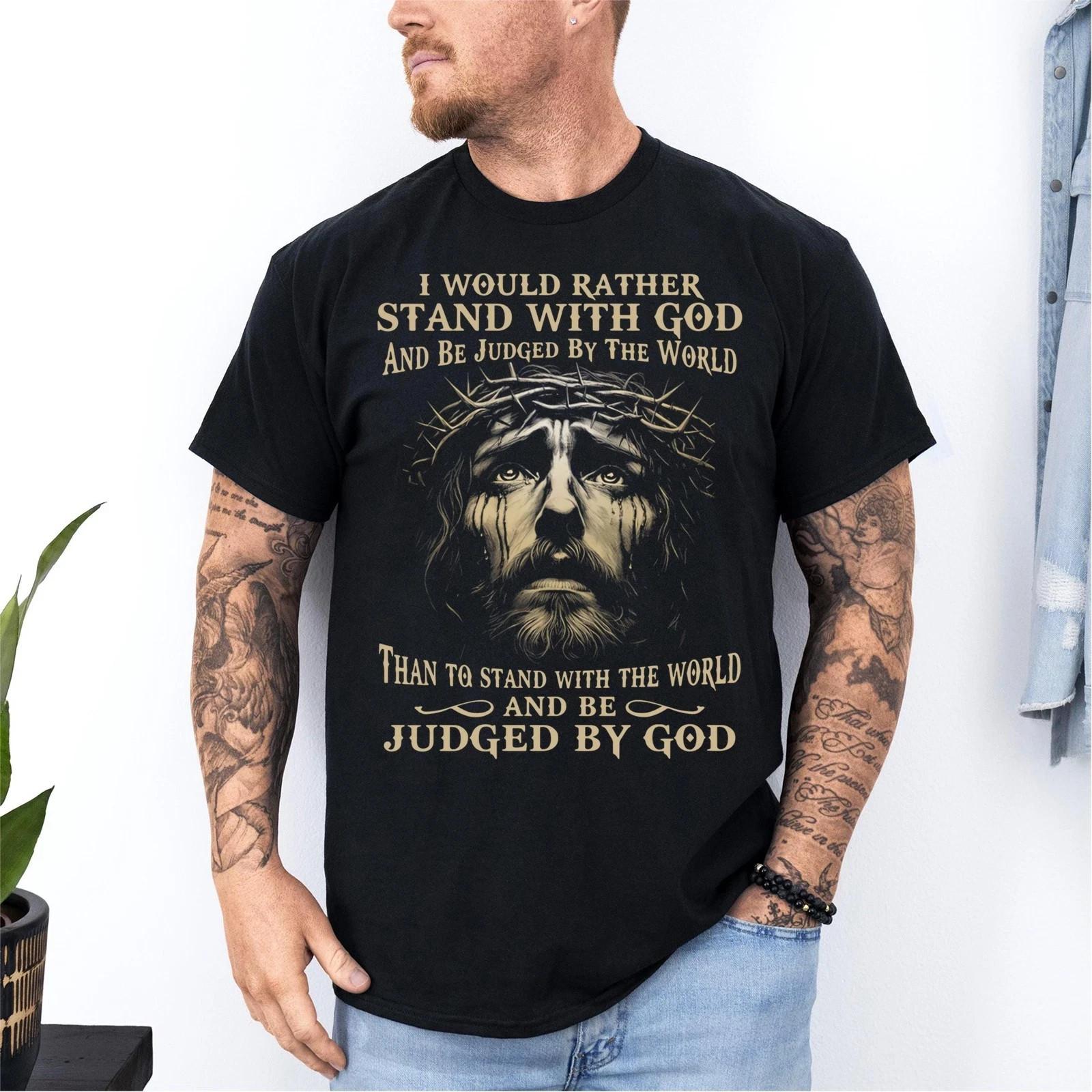 I Would Rather Stand with GOD | Christian Faith Religious Judged By GOD T-Shirt S разноцветный