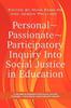 The Personal~Passionate~Participatory Inquiry Into Social Justice In Education (PB) Book