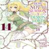 How NOT To Summon a Demon Lord Manga Vol. 14 by Yukiya Murasaki... 9781638583059