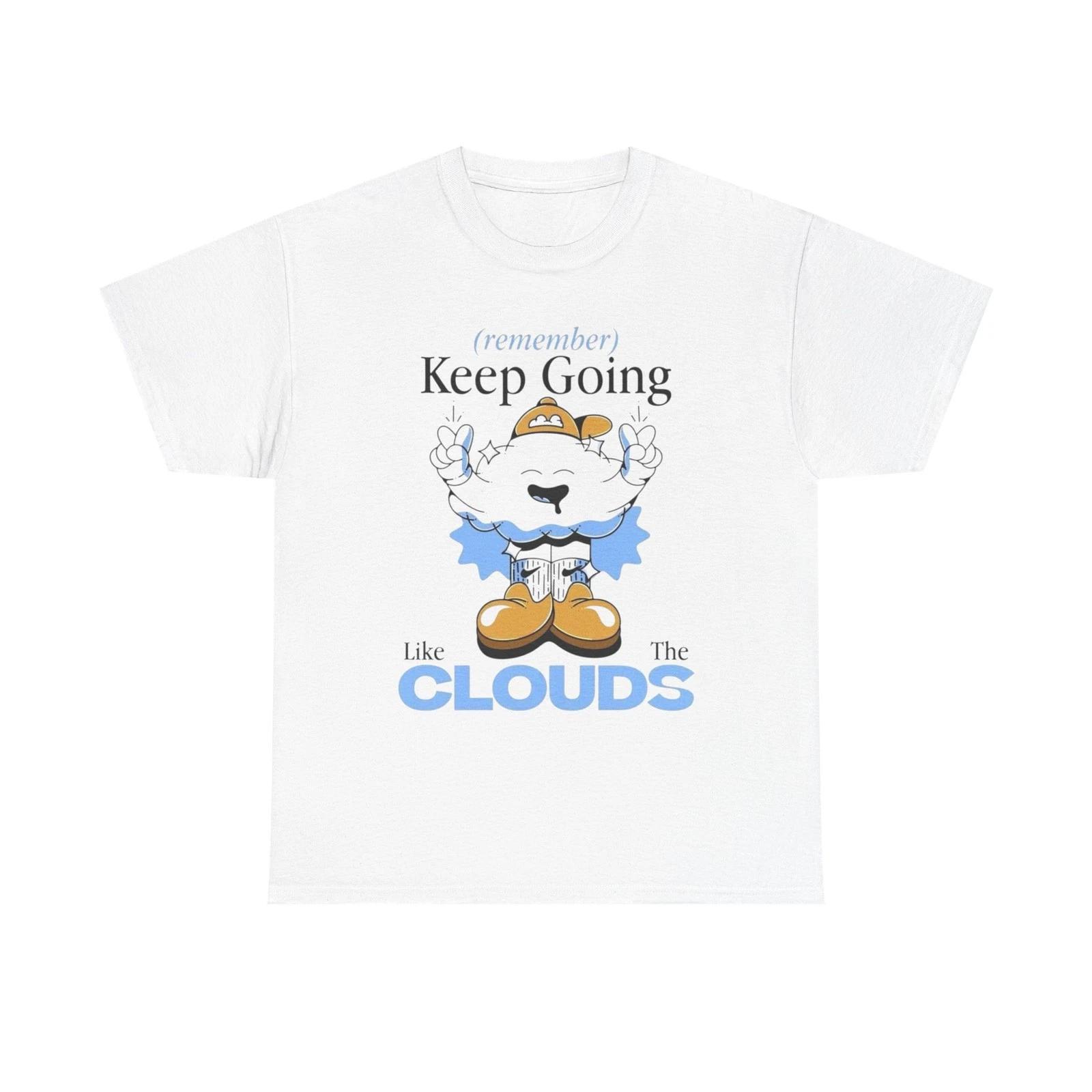 Keep Going Graphic T Shirt Unisex Heavy Cotton Tee S