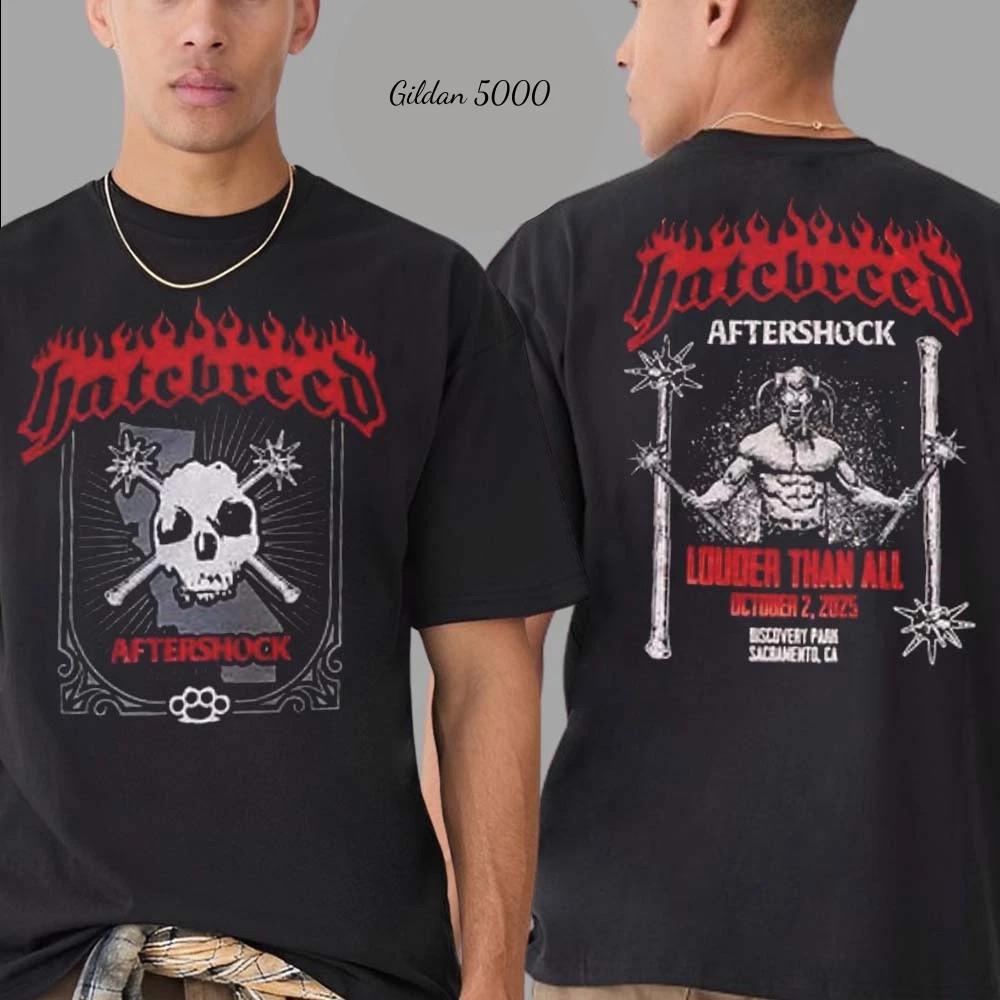 

Hatebreed Aftershock 2025 For Sacramento T Shirt Full Size S-3XL Unisex T-Shirt XXXXL