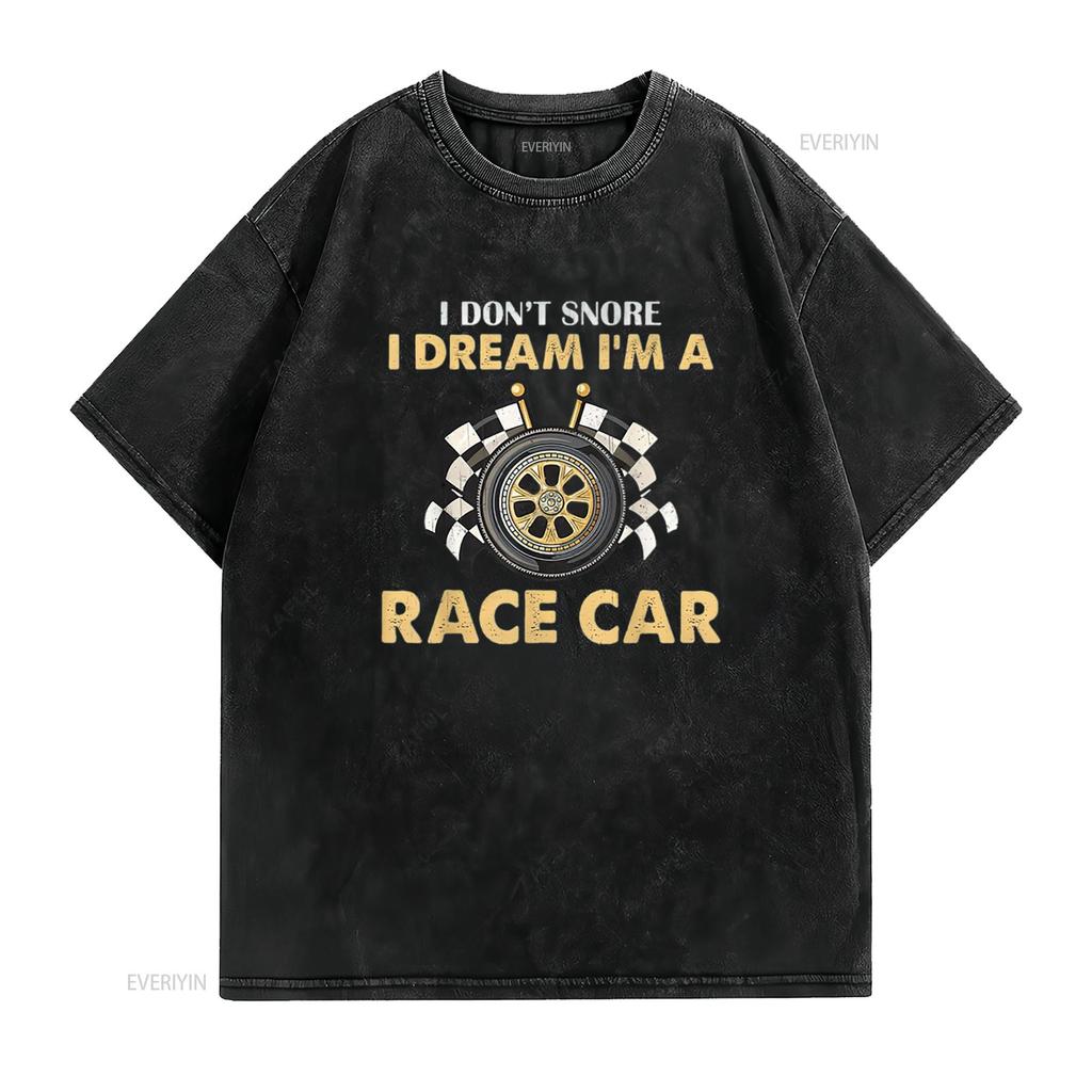 I Don t Snore Dream m A Racecar Funny Mens Shirt Black Large vintage Washed graphic Unisex Soft Comfortable streetwear fashion