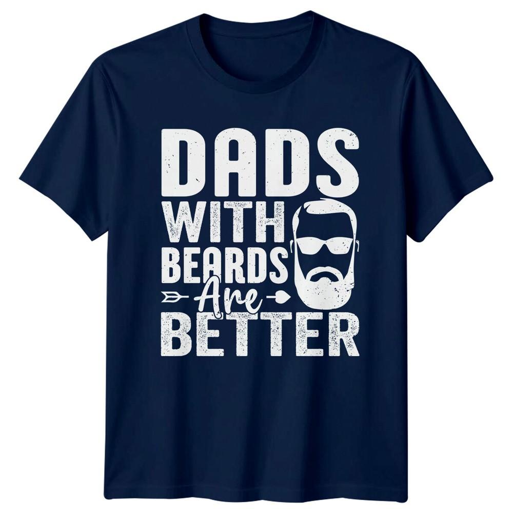 Dads With Beards Are Better Beard Graphic Fathers Day TShirt