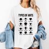 Types of Ants T-Shirt Men Women Funny Entomology Printed Tshirt Cotton Summer Short Sleeve T Shirt Unisex Round Neck Clothing