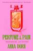 Perfume and Pain by Anna Dorn Paperback Book 9781668047170