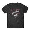 I Love You Mom T-Shirt 100% Cotton Premium Tee