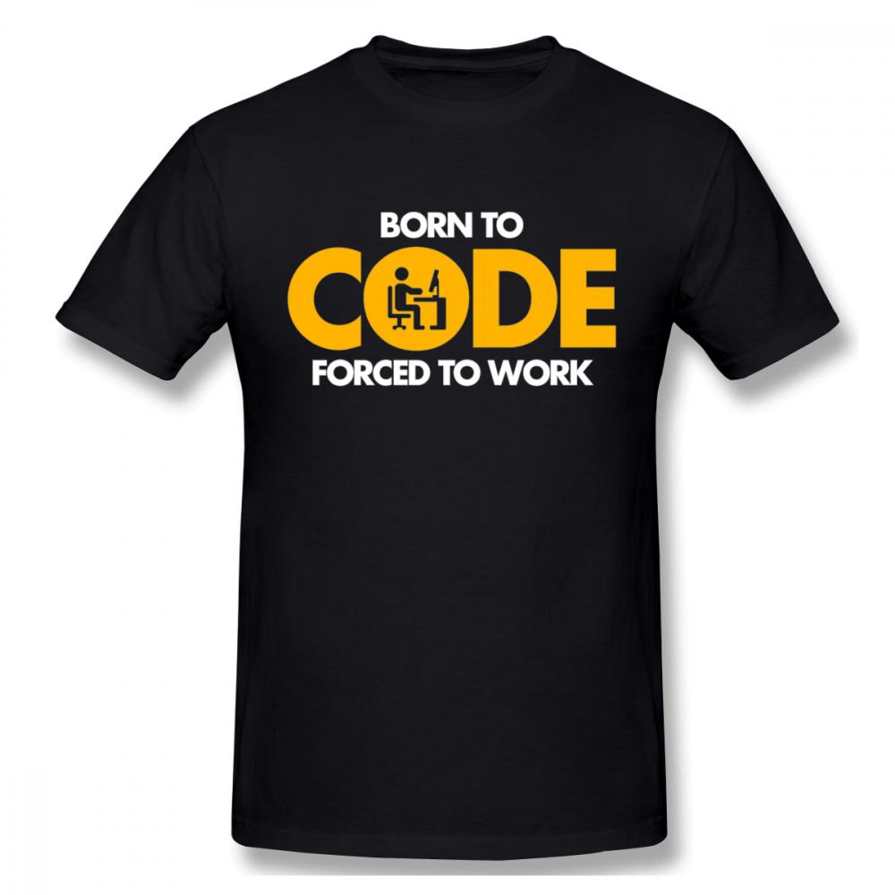 Computer Programmer Tee Shirt Born To Code Forced To Work Design Graphic Print T Shirt Nice Birthday Gift For Boyfriend Husband