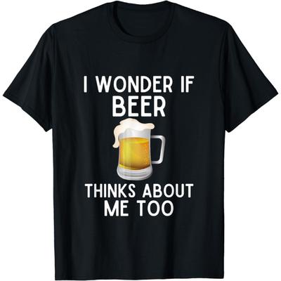 Uni Friend I Wonder If Beer Thinks About Me Too Shirt Funny Beer Lover T-Shirt Black