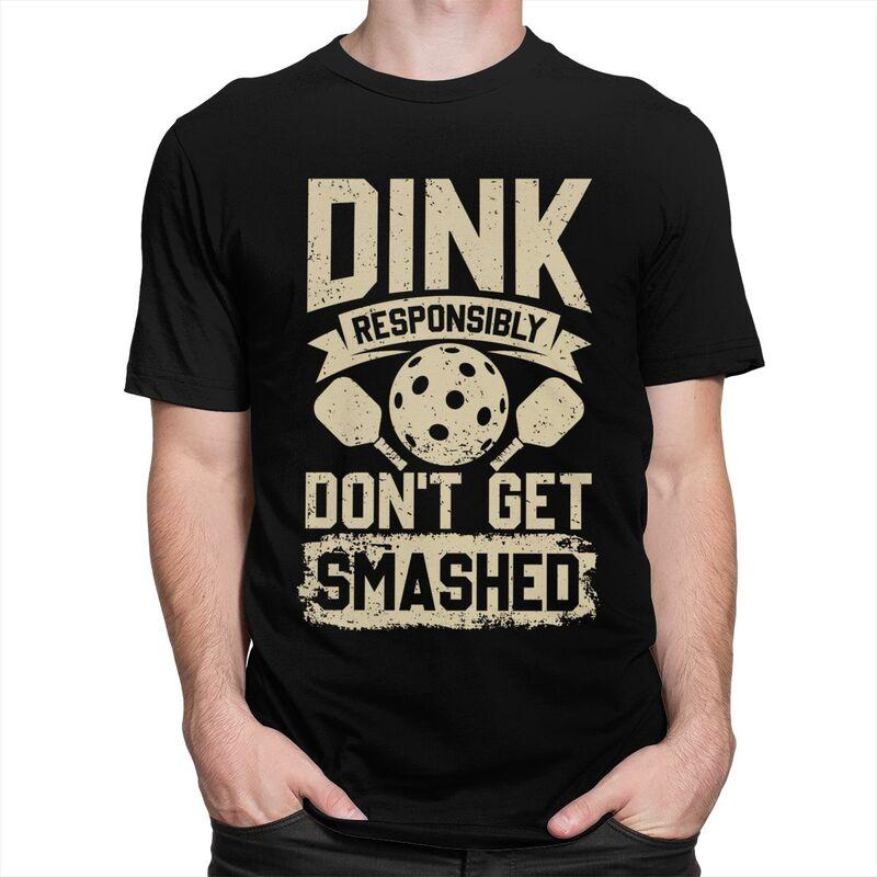 Custom Male Dink Responsibly Dont Get Smashed Pickleball Gift T Shirt Short Sleeve Cotton Tshirt Leisure Tee Loose Fit Clothes