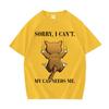 Trendy Graphic Sorry I Cant My Cat Needs Me Print T Shirt Unisexs Short Sleeve TShirt Daily High Quality Crewneck Casual Tshrit