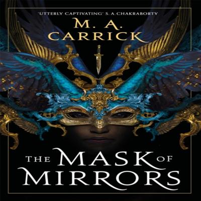 The Mask of Mirrors by M. A. Carrick Paperback Book 9780356515175