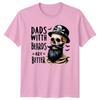 Dads With Beards Are Better Unisexs TShirt Beard Culture Dad Life Fathers Day