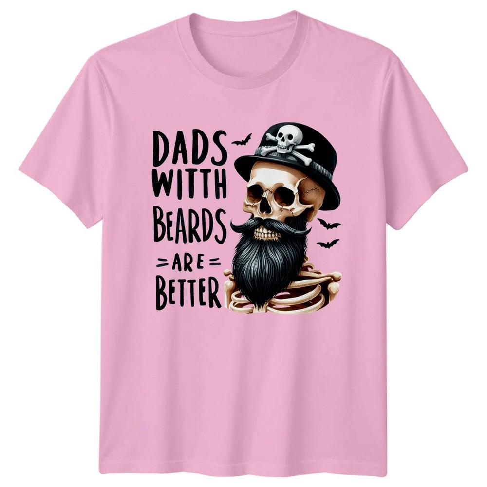 Dads With Beards Are Better Unisexs TShirt Beard Culture Dad Life Fathers Day