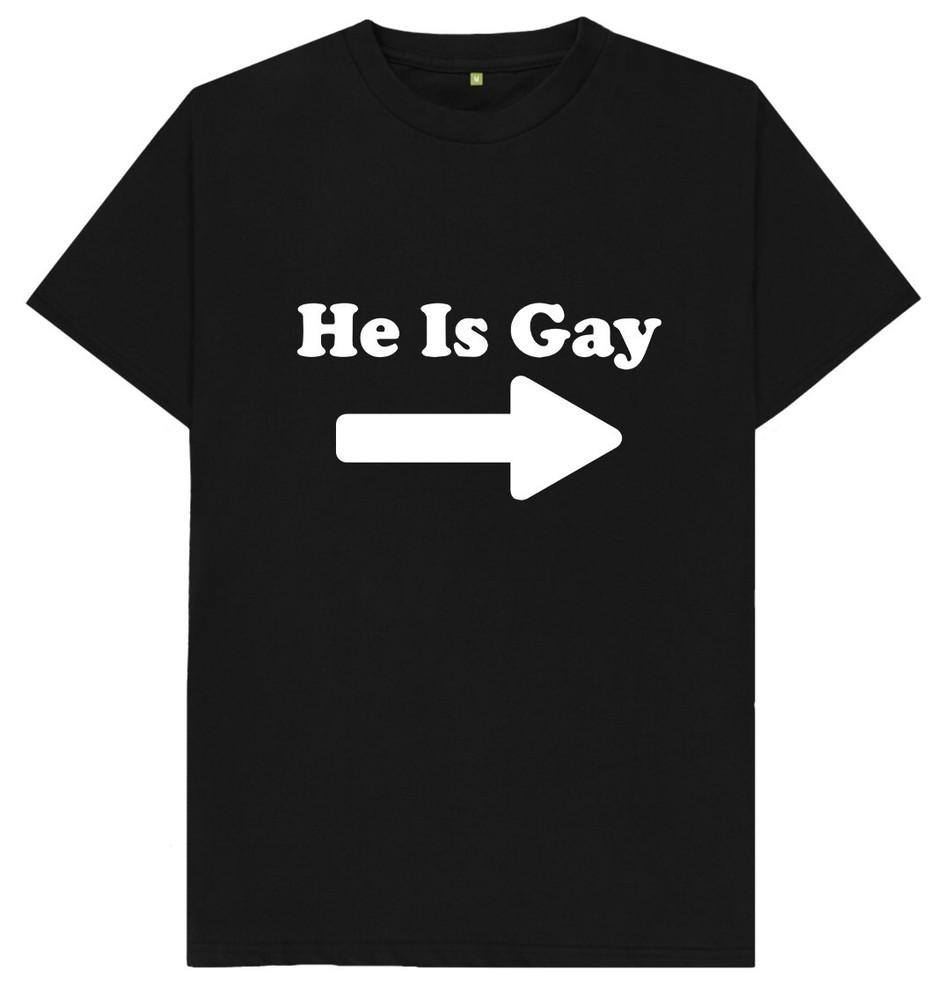 He Is Gay Funny Joke Humour T Shirt