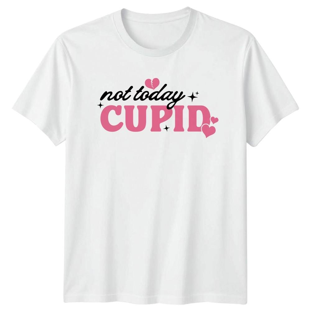 Not Today Cupid Anti Valentines Day Holidays Unisexs T Shirt Unisexs Tee Graphic Top S