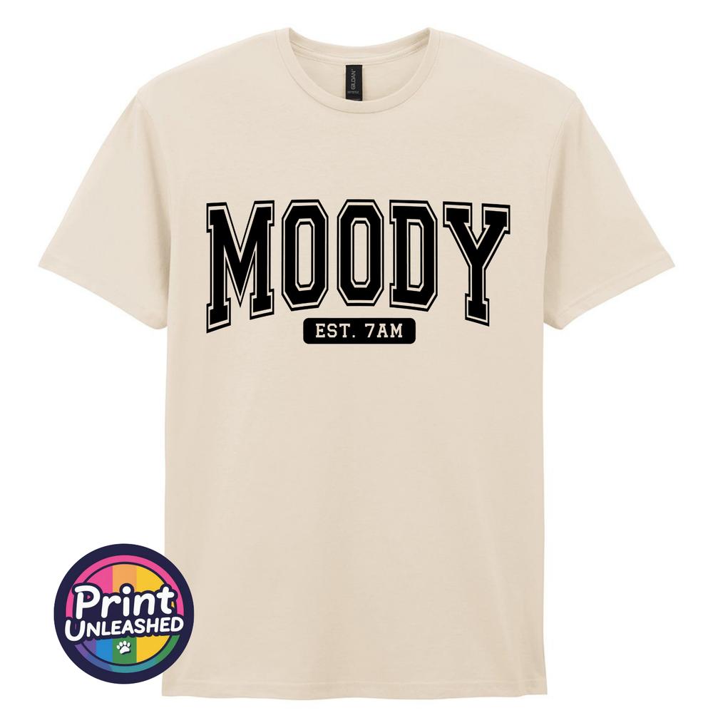 Funny Moody TShirt Fun Novelty Tee College Style Moody Est 7am Graphic S2XL