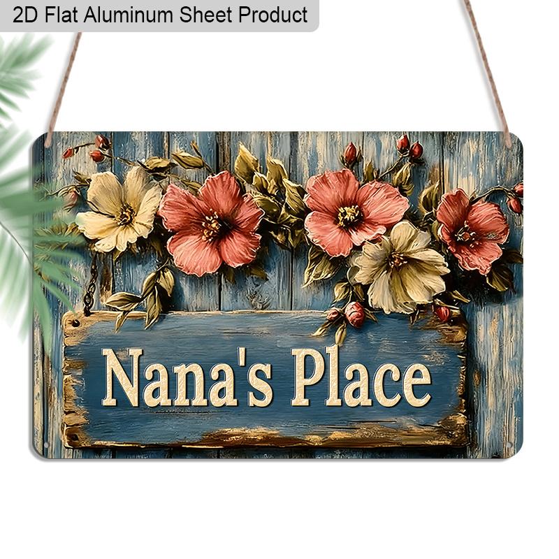 

2D Flat 1pc 12 x8 Retro Floral Aluminium Wall Art with Nana s Place Quote - Vintage Grandma s Home Decor, Rustic Flower Design, Durable Metal Sign 20*30cm