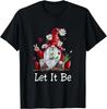 Hippie Let It Be Gnome Gifts Unisex T-Shirt