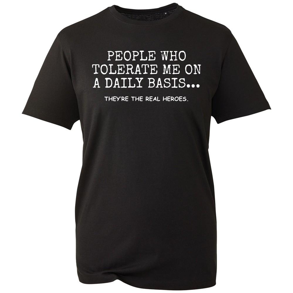 People Who Tolerate Me On Daily Basis TShirt Funny Gift Humour Joke Unisex Top